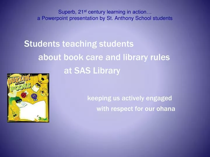superb 21 st century learning in action a powerpoint presentation by st anthony school students