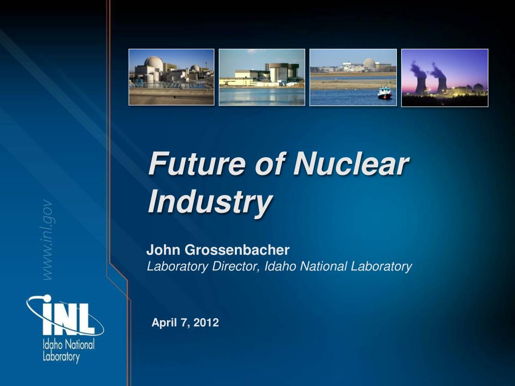 PPT - Future of Nuclear Industry PowerPoint Presentation, free download ...