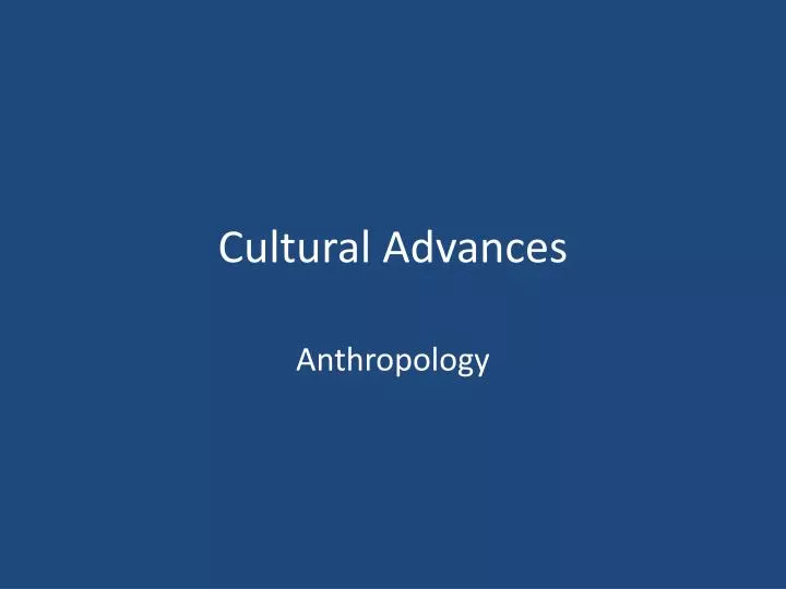 cultural advances