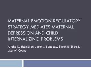Maternal Emotion Regulatory Strategy Mediates Maternal Depression and Child Internalizing Problems