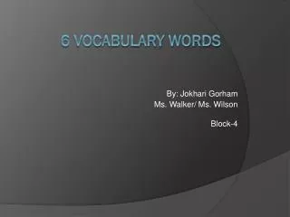 6 Vocabulary Words