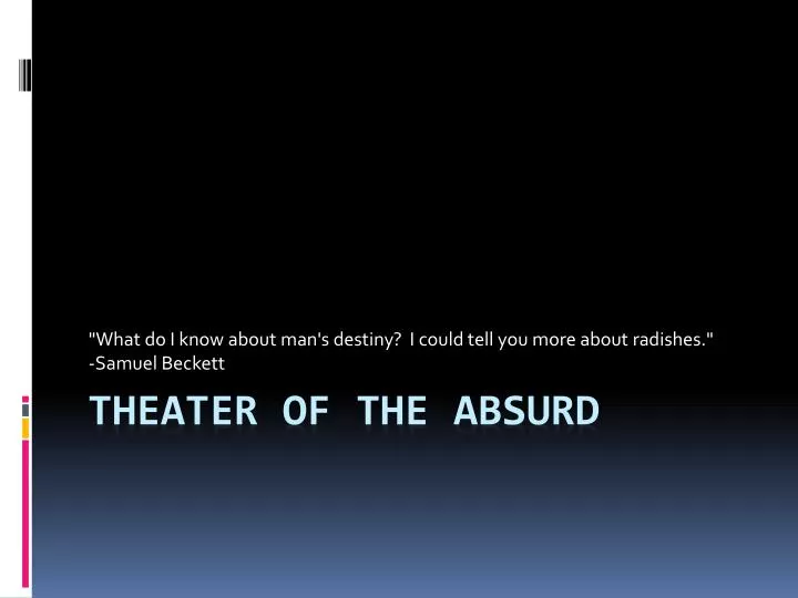 Theater of the absurd
