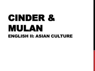 Cinder &amp; Mulan English II: Asian Culture