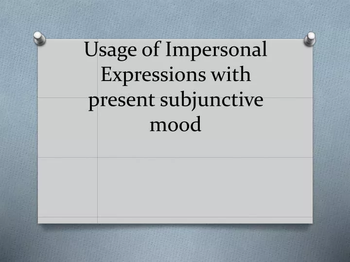usage of impersonal expressions with present subjunctive mood