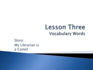 Lesson Three Vocabulary Words