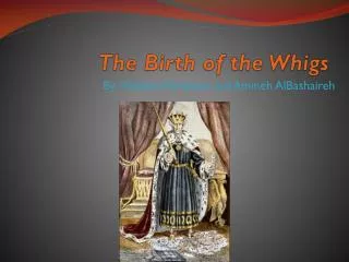 The Birth of the Whigs