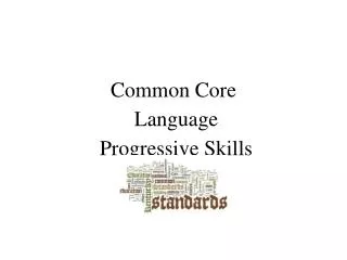 Common Core Language Progressive Skills