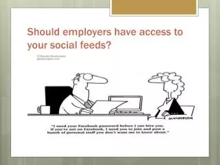 Should employers have access to your social feeds?