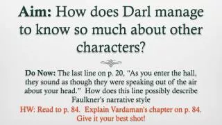 Aim: How does Darl manage to know so much about other characters?