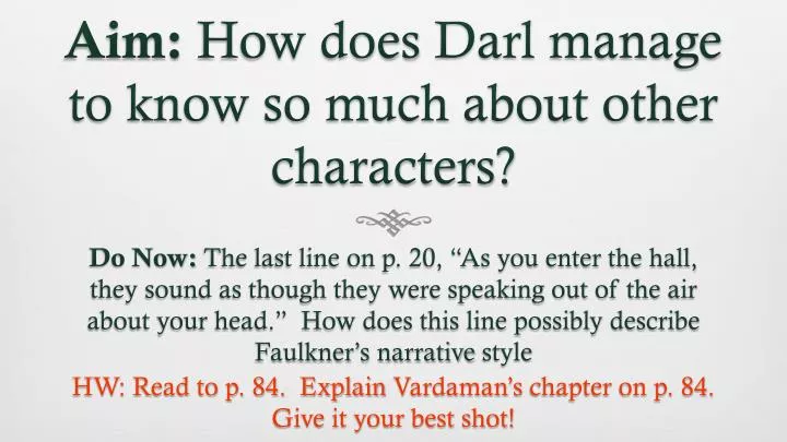 aim how does darl manage to know so much about other characters