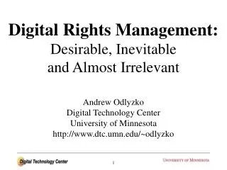 Digital Rights Management: Desirable, Inevitable and Almost Irrelevant