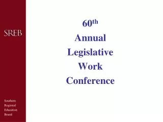 60 th Annual Legislative Work Conference