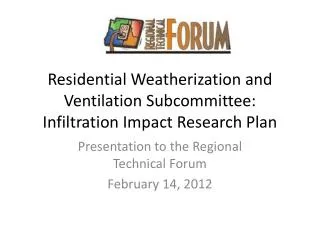Residential Weatherization and Ventilation Subcommittee: Infiltration Impact Research Plan