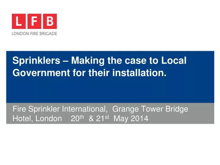 sprinklers making the case to local government for their installation