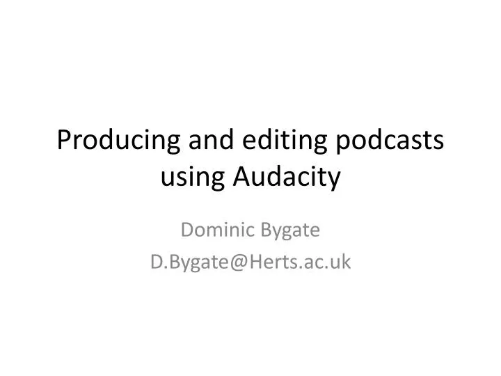 producing and editing podcasts using audacity