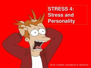 STRESS 4: Stress and Personality