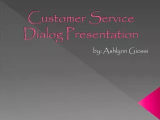 Customer Service Dialog Presentation