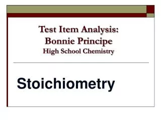 Test Item Analysis: Bonnie Principe High School Chemistry