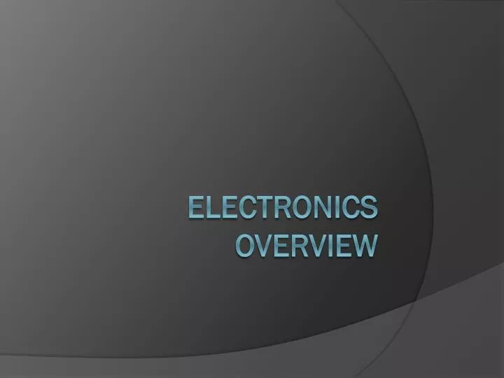 electronics overview