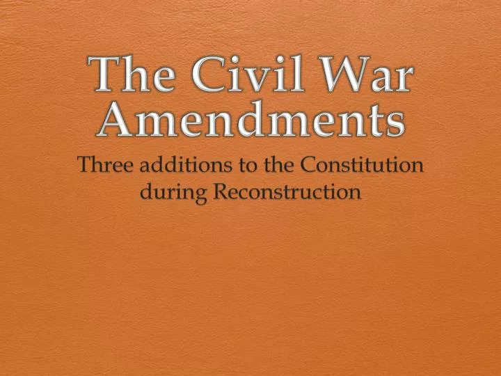 the civil war amendments