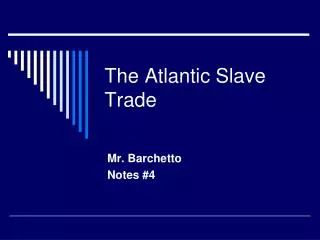 The Atlantic Slave Trade