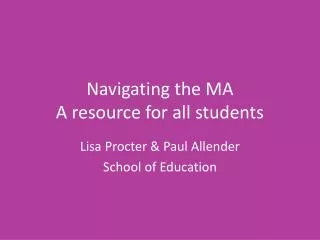 Navigating the MA A resource for all students