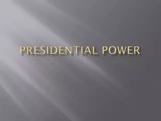 Presidential P ower
