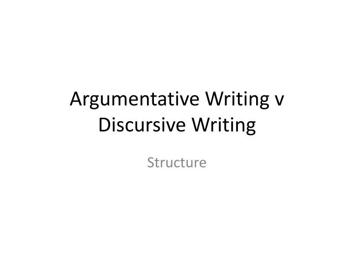 argumentative writing v discursive writing