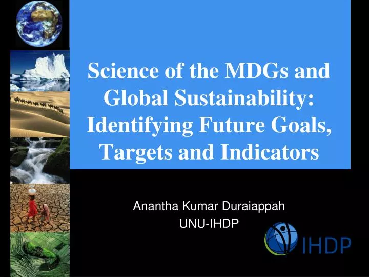 science of the mdgs and global sustainability identifying future goals targets and indicators