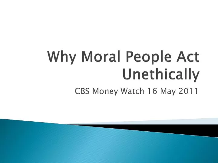 why moral people act unethically