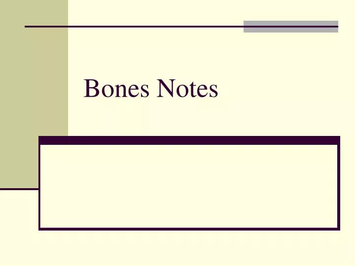 bones notes