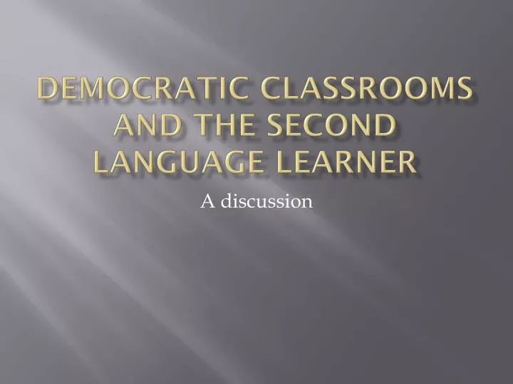 democratic classrooms and the second language learner