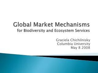 Global Market Mechanisms for Biodiversity and Ecosystem Services