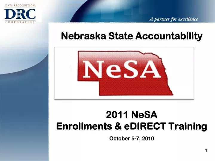 nebraska state accountability 2011 nesa enrollments edirect training october 5 7 2010