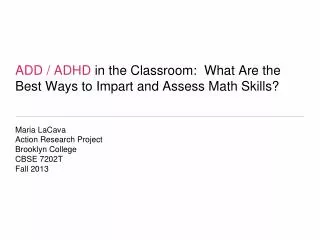 ADD / ADHD in the Classroom: What Are the Best Ways to Impart and Assess Math Skills?