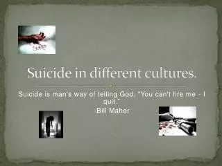 Suicide in different cultures.