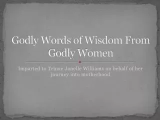 Godly Words of Wisdom From Godly Women