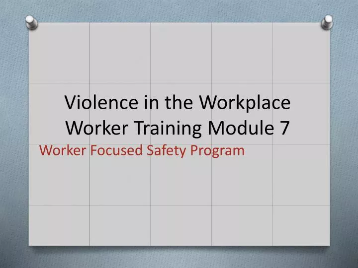 violence in the workplace worker training module 7