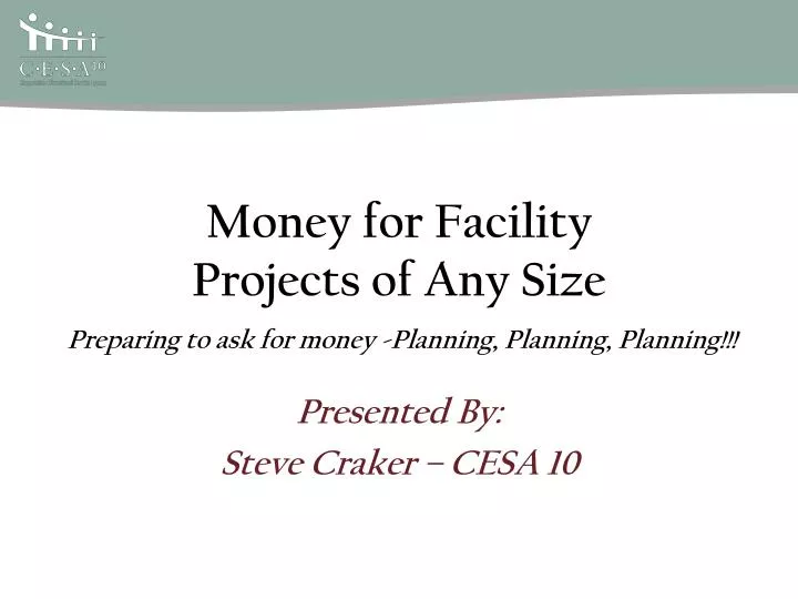 money for facility projects of any size