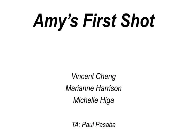 amy s first shot