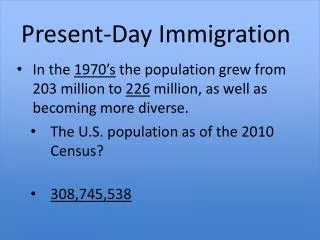 Present-Day Immigration