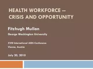 Health Workforce -- Crisis and Opportunity