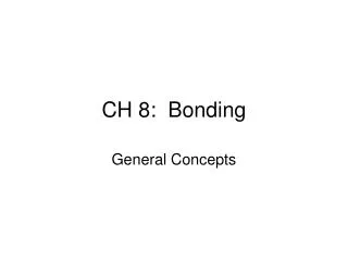 CH 8: Bonding