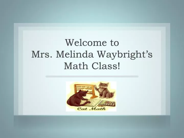 welcome to mrs melinda waybright s math class