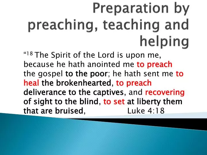preparation by preaching teaching and helping