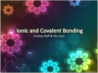 Ionic and Covalent Bonding