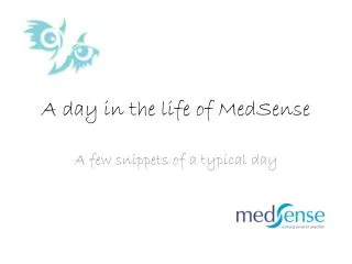 A day in the life of MedSense