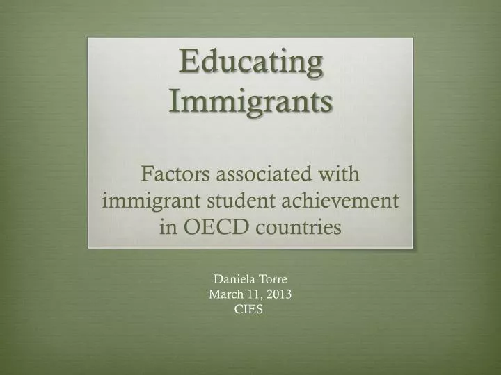 educating immigrants factors associated with immigrant student achievement in oecd countries