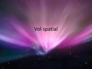vol spatial