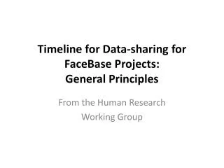 Timeline for Data-sharing for FaceBase Projects: General Principles